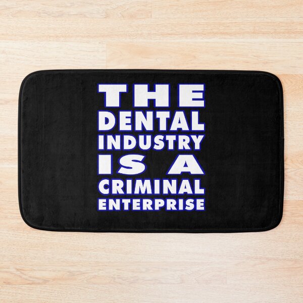 Item preview, The Dental Industry Is a Criminal Enterprise designed and sold by Karate Octopus.