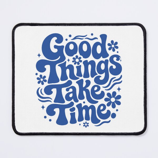 Item preview, Good things take time designed and sold by Geritaa.