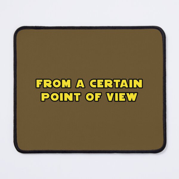 Item preview, From a Certain Point of View designed and sold by Karate Octopus.