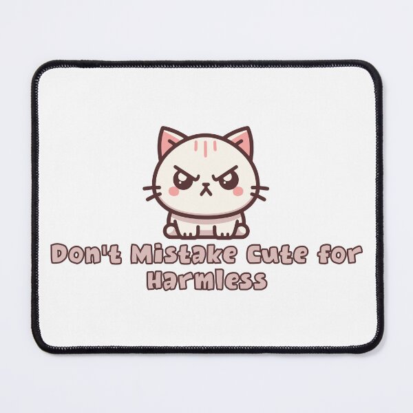 Item preview, Don't Mistake Cute for Harmless designed and sold by lovewhatyoudo.