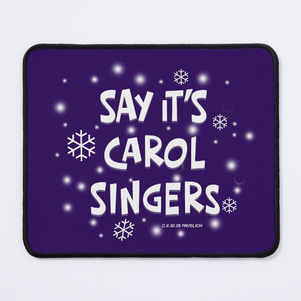 Item preview, Say It's Carol Singers Snow designed and sold by Normbot2000.