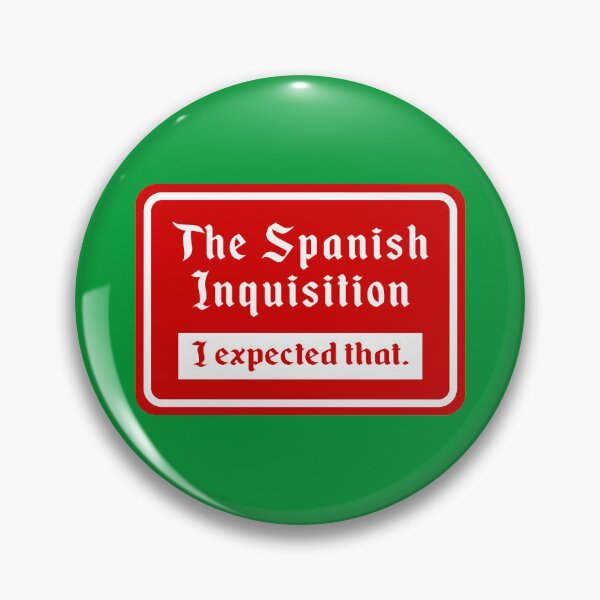 Item preview, The Spanish Inquisition, I Expected That designed and sold by Karate Octopus.