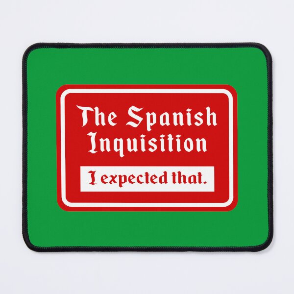 Item preview, The Spanish Inquisition, I Expected That designed and sold by Karate Octopus.