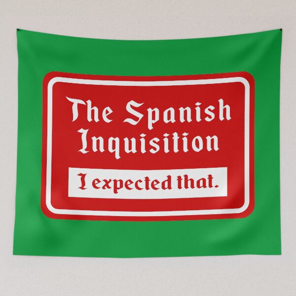 Item preview, The Spanish Inquisition, I Expected That designed and sold by Karate Octopus.