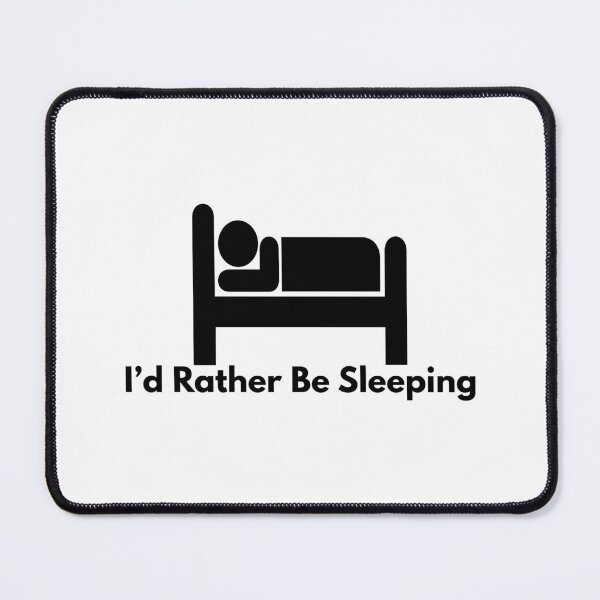 Item preview, I'd Rather Be Sleeping designed and sold by lovewhatyoudo.