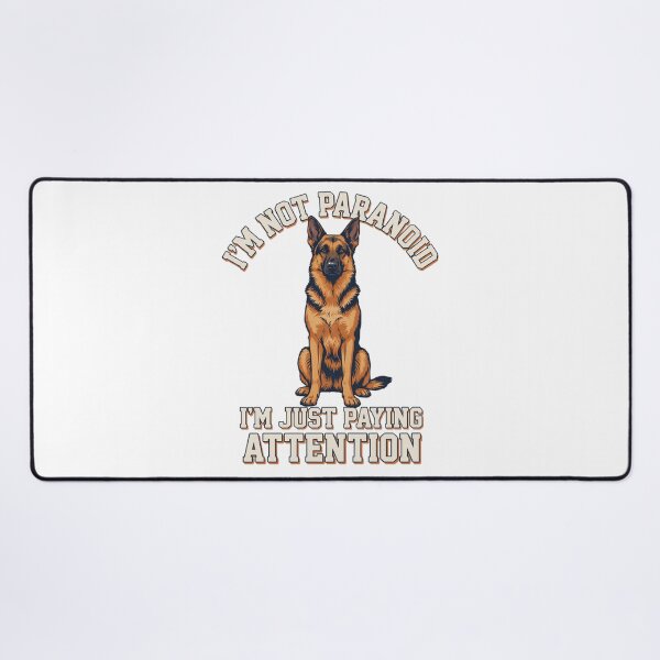 Item preview, German Shepherd - Funny Dog | I'm Not Paranoid Im Just Paying Attention designed and sold by No Excuses Supply.