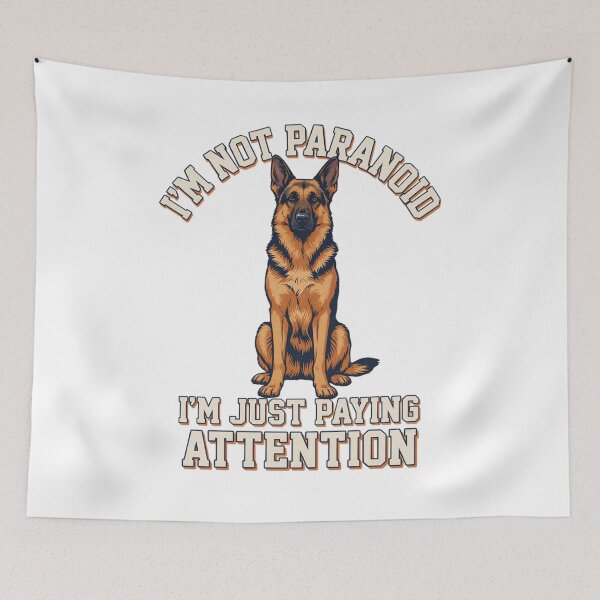 Item preview, German Shepherd - Funny Dog | I'm Not Paranoid Im Just Paying Attention designed and sold by No Excuses Supply.