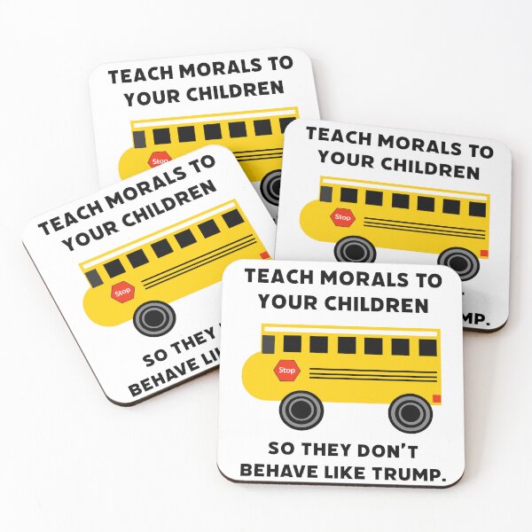 Item preview, Teach morals to your children so they don’t behave like Trump.  designed and sold by Rachel the Artist .