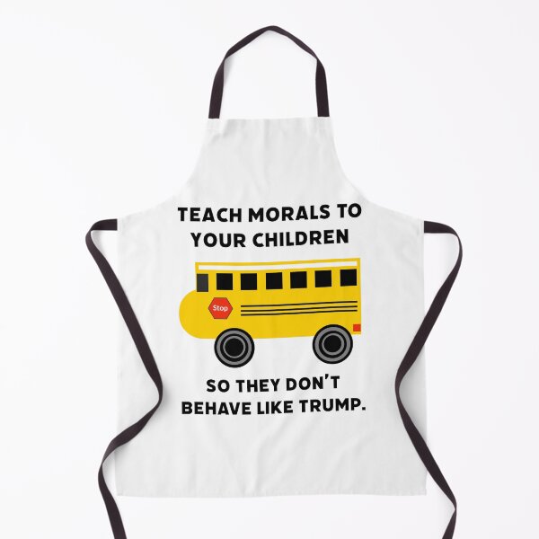 Item preview, Teach morals to your children so they don’t behave like Trump. designed and sold by Rachel the Artist .