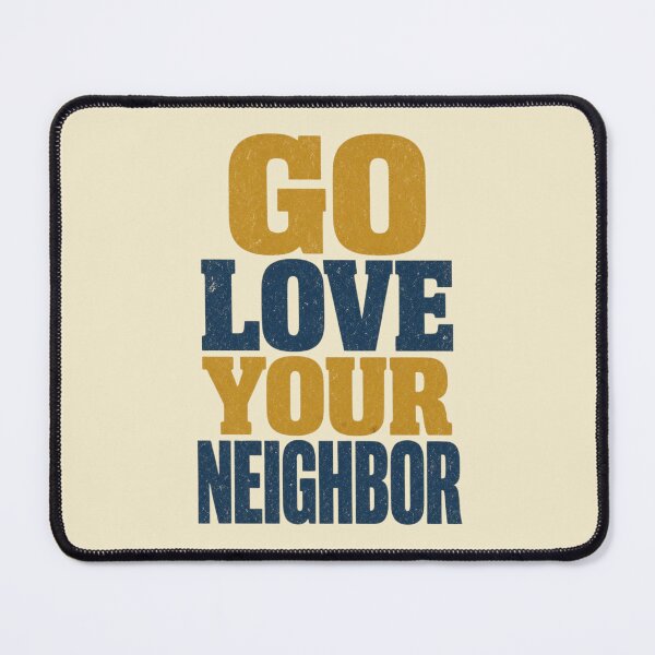 Item preview, Go Love Your Neighbor - Vintage Distressed Block Typography Quote designed and sold by D-Islamic.