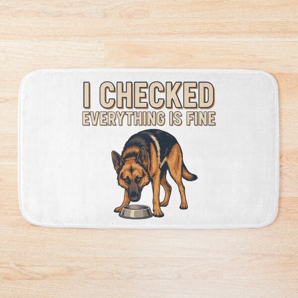 Item preview, German Shepherd - Funny Dog | I Checked Everything Is Fine designed and sold by No Excuses Supply.