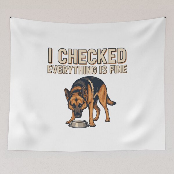 Item preview, German Shepherd - Funny Dog | I Checked Everything Is Fine designed and sold by No Excuses Supply.