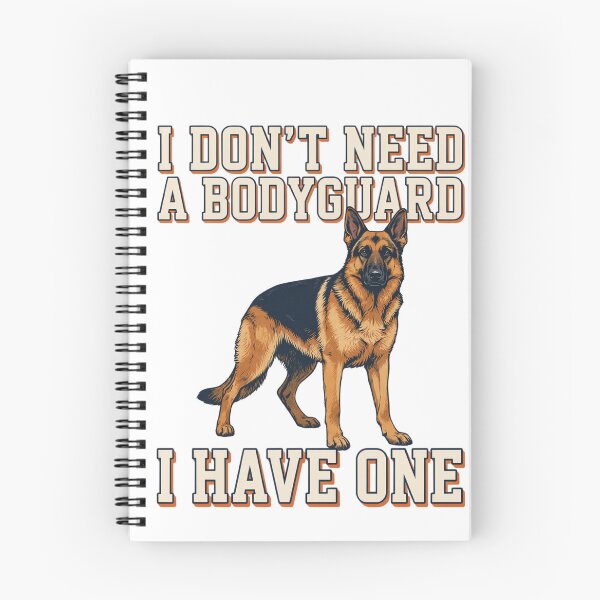 Item preview, German Shepherd - Funny Dog | I Don't Need a Bodyguard I Have One designed and sold by No Excuses Supply.