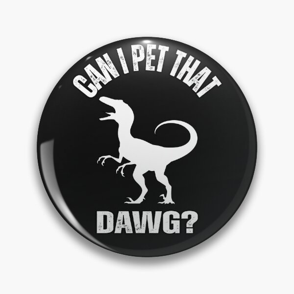 Item preview, Can I Pet That Dawg Funny Raptor Lover designed and sold by erozzz.