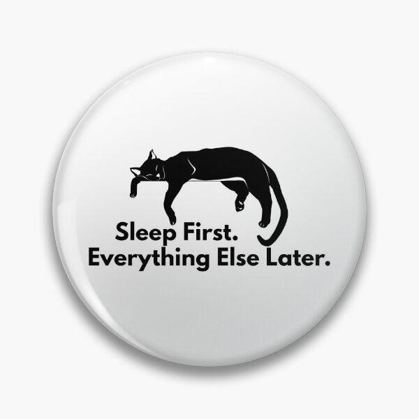 Item preview, Sleep First. Everything Else Later. designed and sold by lovewhatyoudo.