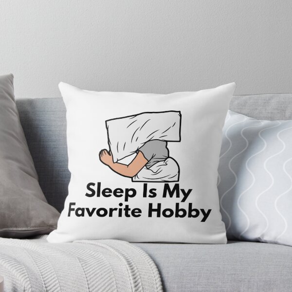 Item preview, Sleep Is My Favorite Hobby! designed and sold by lovewhatyoudo.