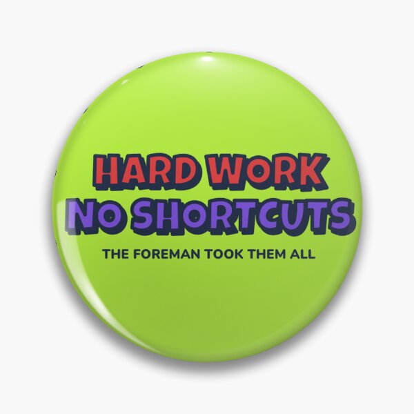 Item preview, Hard Work No Shortcuts Funny Laborer designed and sold by BigMachineprint.