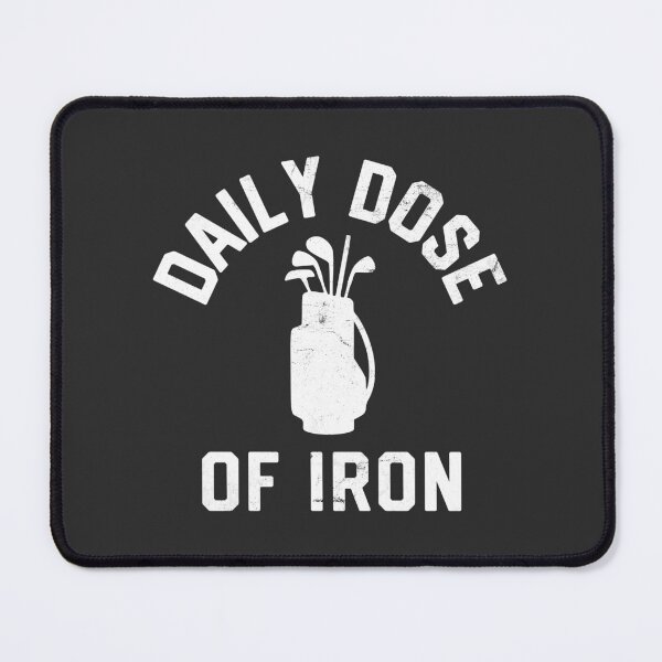 Item preview, Daily Dose of Iron Funny Golf Quote Golfer Golf Club Humor #1 designed and sold by SalahBlt.