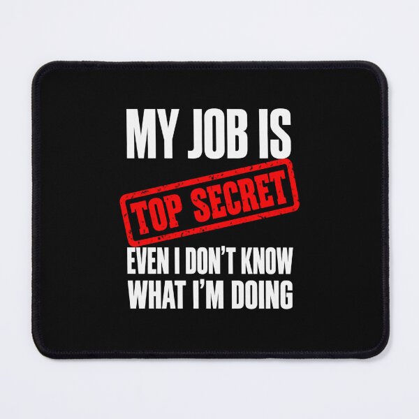 Item preview, My Job Is Top Secret Funny Workplace Humor designed and sold by CdnVeteranGraphics .
