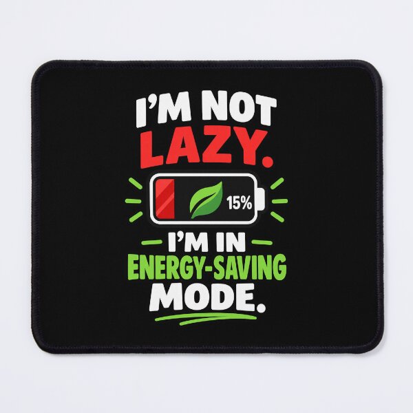 Item preview, I'm Not Lazy Energy Saving Mode Funny Humor designed and sold by CdnVeteranGraphics .