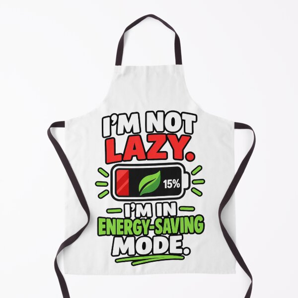 Item preview, I'm Not Lazy Energy Saving Mode Funny Humor designed and sold by CdnVeteranGraphics .