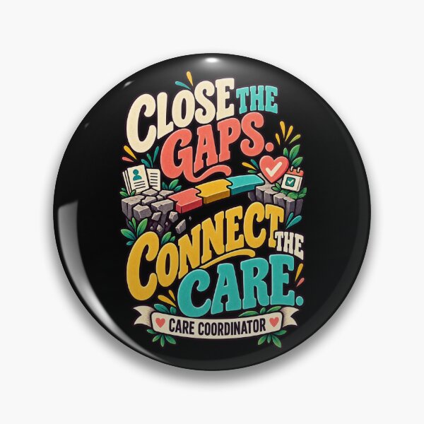Artikelvorschau, Close The Gaps Connect The Care - Care Coordinator entworfen und verkauft von MOTIFOLK.