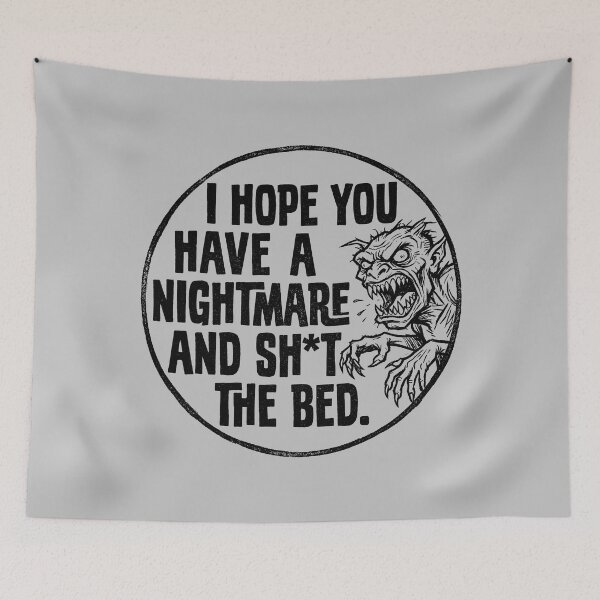 Item preview, I Hope You Have A Nightmare-Humorous Nightmare Creature designed and sold by ThreadRiotTees.