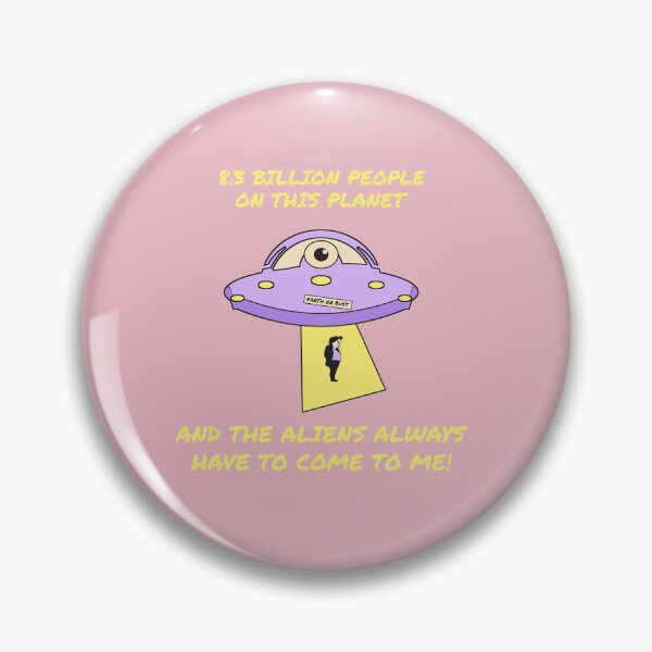 Item preview, 8.3 Billion People and the Aliens Always Have to Come to Me - Grumpy Guy, Purple Saucer designed and sold by 2BrokeYoopers.