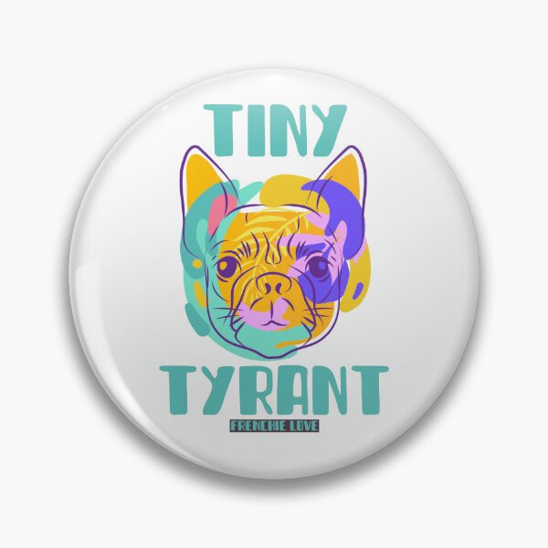 Item preview, Tiny Tyrant Frenchie Love designed and sold by piercedgirl13.