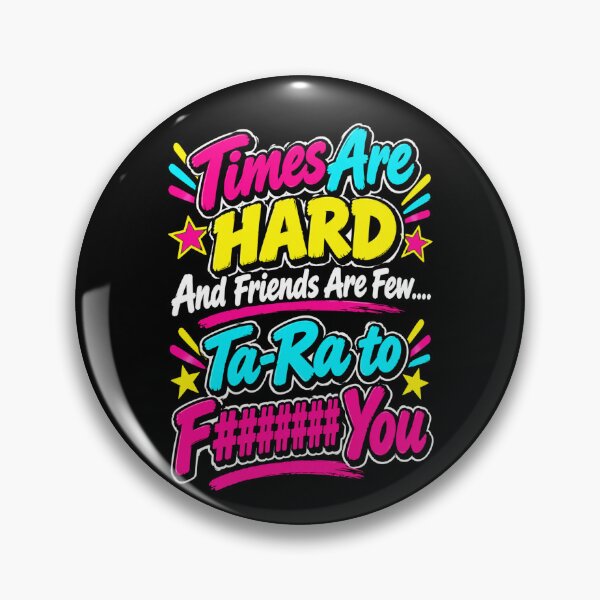 Item preview, Times Are Hard And Friends Are Few designed and sold by Imemewell.