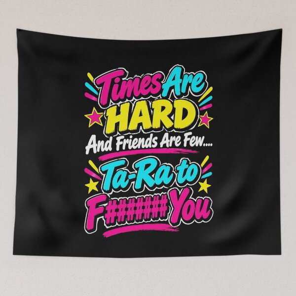 Item preview, Times Are Hard And Friends Are Few designed and sold by Imemewell.