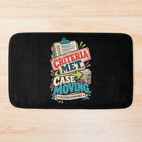 Item preview, Criteria Met Case Moving - Utilization Review Nurse Humor designed and sold by MOTIFOLK.