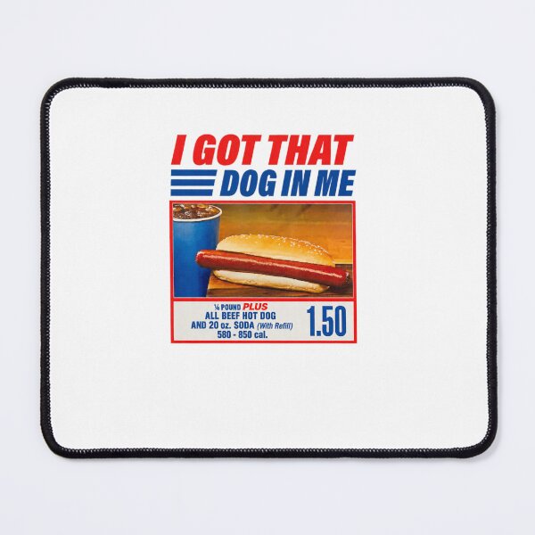 Item preview, I Got That Dog in Me Costco Hot Meme designed and sold by Ansitalo.