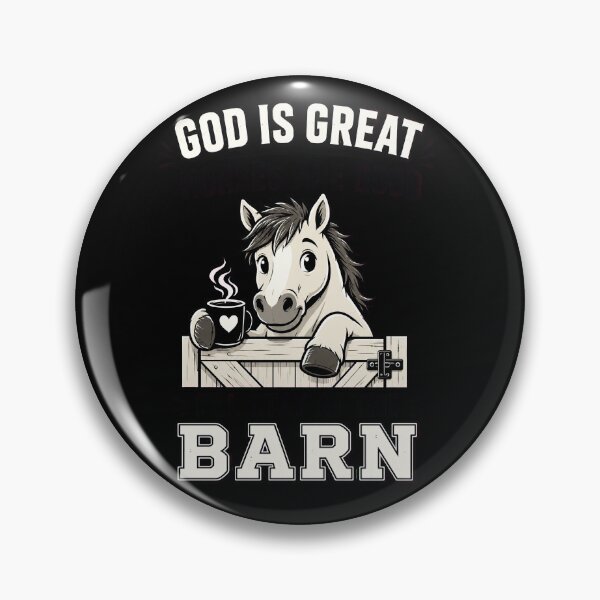 Item preview, God Is Great Horses Are Good Stay At The Barn designed and sold by justinhmorton.