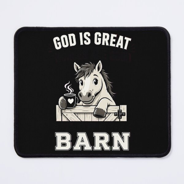 Item preview, God Is Great Horses Are Good Stay At The Barn designed and sold by justinhmorton.