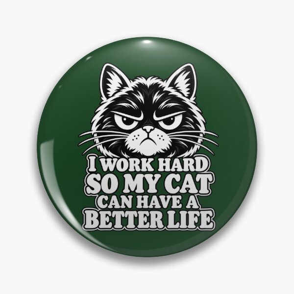 Item preview, I Work Hard So My Cat Can Have A Better Life Funny Cat Owner Gift   designed and sold by CalineczkaStudio.