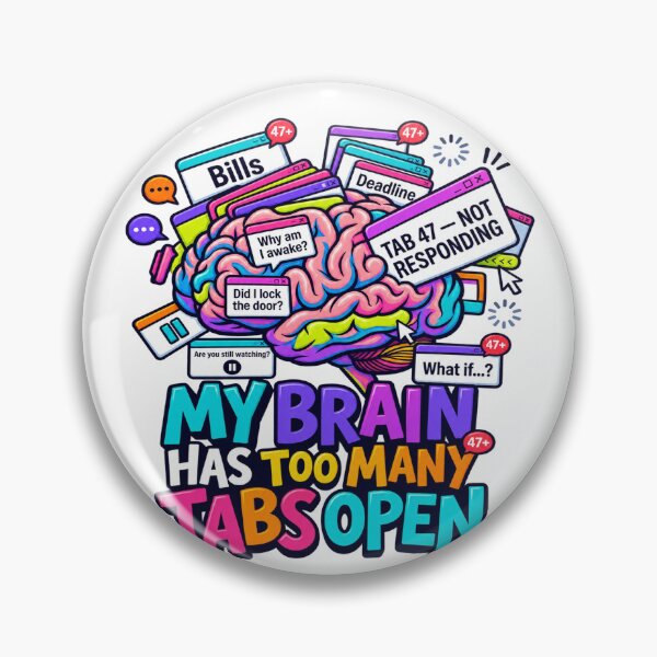 Item preview, My Brain Has Too Many Tabs Open Funny Overthinking designed and sold by NostalgiaPop77.