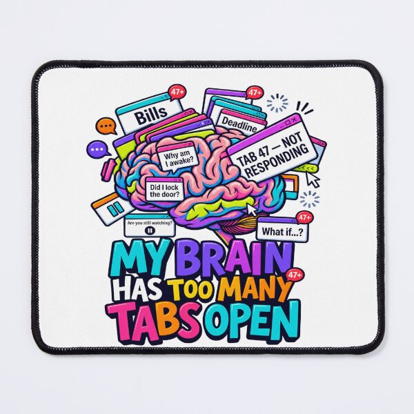 Item preview, My Brain Has Too Many Tabs Open Funny Overthinking designed and sold by NostalgiaPop77.