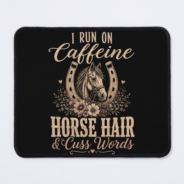 Item preview, I Run On Caffeine Horse Hair And Cuss Words designed and sold by justinhmorton.