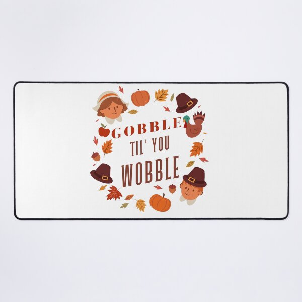 Item preview, Gobble Til' You Wobble designed and sold by piercedgirl13.