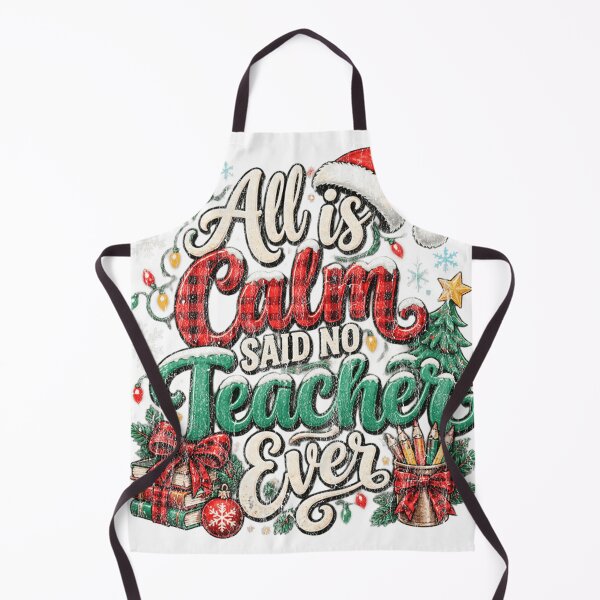 Item preview, All is Calm Said No Teacher Ever Funny Christmas designed and sold by saralovesart.