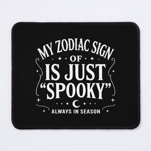 Item preview, My Zodiac Sign Is Just Spooky, Funny Astrology Halloween designed and sold by CloudyPress.