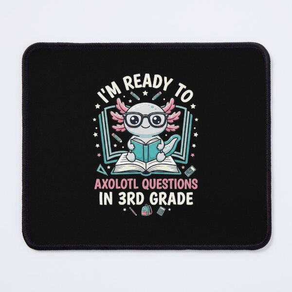 Item preview, Ready to Axolotl Questions in 3rd Grade School Design designed and sold by MiALopezArt.
