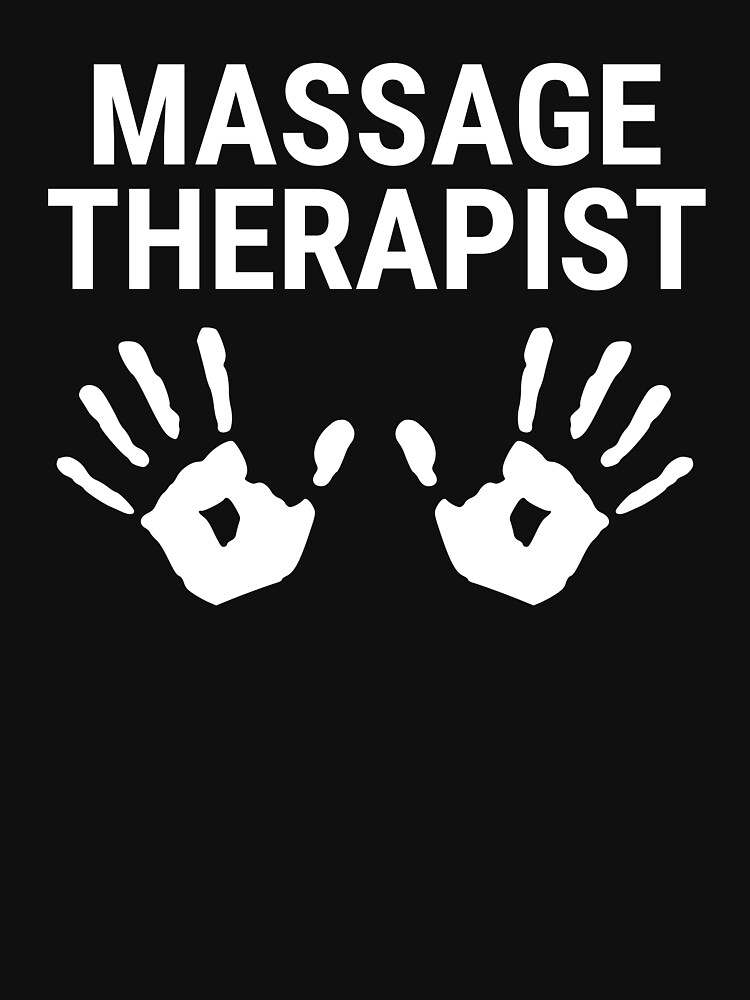 Massage Therapist Therapy Hands T T Shirt T Shirt By Zcecmza Redbubble 2610