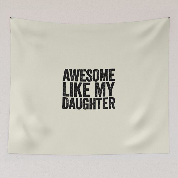 Item preview, Awesome Like My Daughter, Funny Fathers Day designed and sold by SanipepaVase.