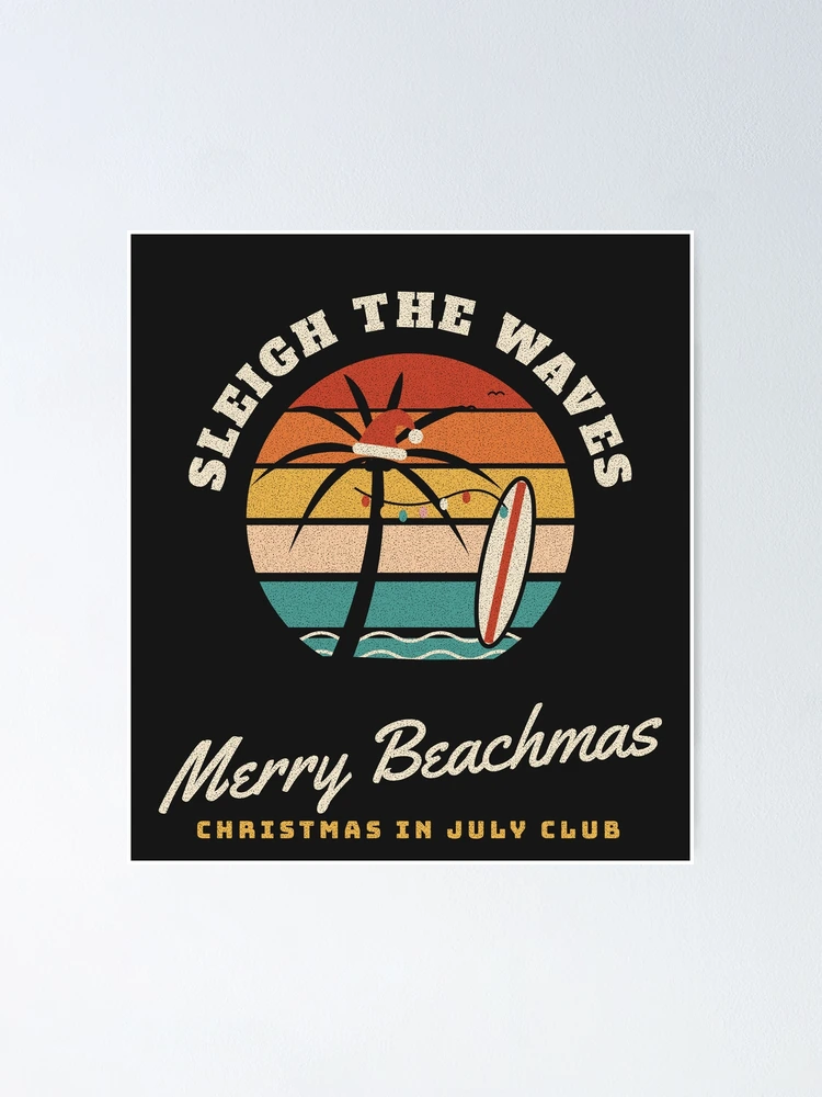 Imagen 1 de 3, Póster con la obra Sleigh The Waves Merry Beachmas Christmas In July, diseñada y vendida por somebasic.