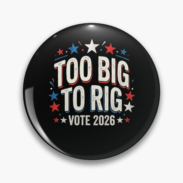 Item preview, Too Big To Rig Vote 2026 designed and sold by 519xdesign.