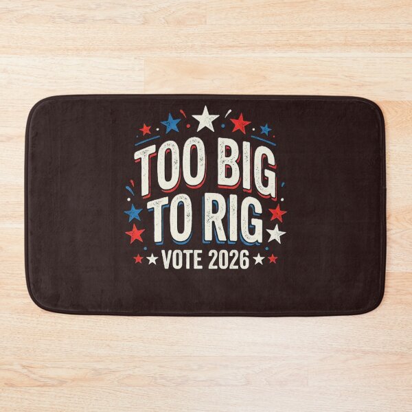 Item preview, Too Big To Rig Vote 2026 designed and sold by 519xdesign.