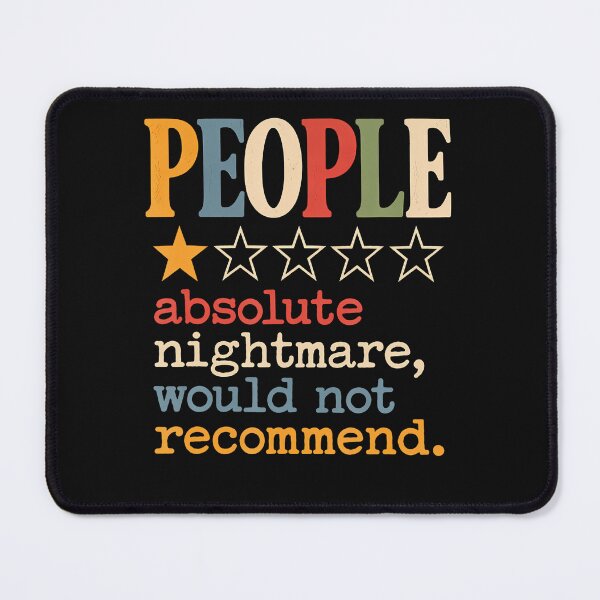 Item preview, People One Star Absolute Nightmare Would Not Recommend designed and sold by Chromatic-Cubes.