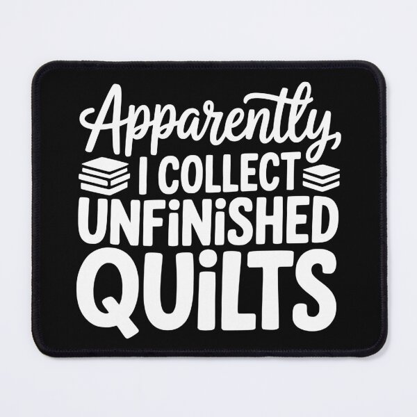 Item preview, Apparently, I Collect Unfinished Quilts designed and sold by theartfulaspie.
